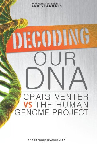 Stock image for Decoding Our DNA: Craig Venter Vs the Human Genome Project (Scientific Rivalries and Scandals) for sale by Irish Booksellers