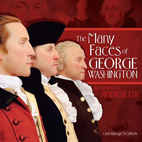 Beispielbild fr The Many Faces of George Washington : Remaking a Presidential Icon zum Verkauf von Better World Books