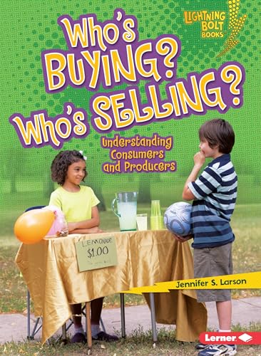 Imagen de archivo de Who's Buying? Who's Selling?: Understanding Consumers and Producers (Lightning Bolt Books  ? Exploring Economics) a la venta por Gulf Coast Books