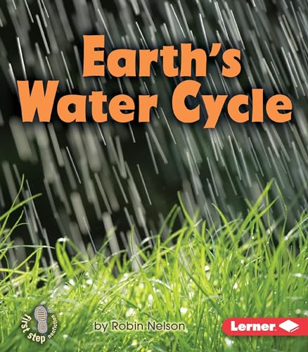 Imagen de archivo de Earth's Water Cycle (First Step Nonfiction ? Discovering Nature's Cycles) a la venta por SecondSale