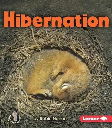 Hibernation (First Step Nonfiction â€• Discovering Nature's Cycles) (9780761356813) by Nelson, Robin