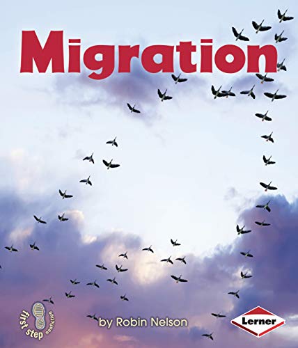 9780761356820: Migration (First Step Nonfiction -- Discovering Nature's Cycles)