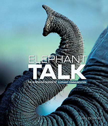 Beispielbild fr Elephant Talk: The Surprising Science of Elephant Communication zum Verkauf von Wonder Book