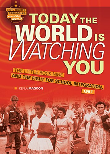 Beispielbild fr Today the World Is Watching You : The Little Rock Nine and the Fight for School Integration 1957 zum Verkauf von Better World Books