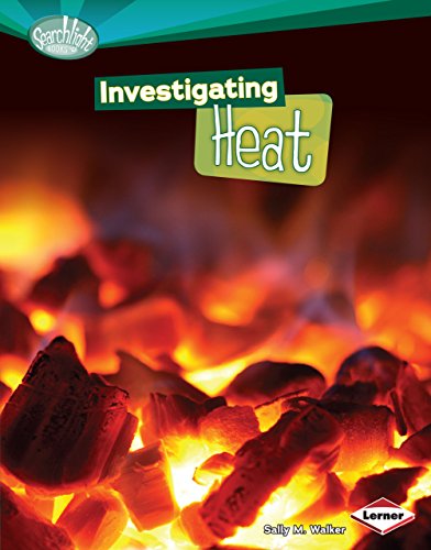 Investigating Heat (Searchlight Books â„¢ â€• How Does Energy Work?) (9780761357735) by Walker, Sally M.