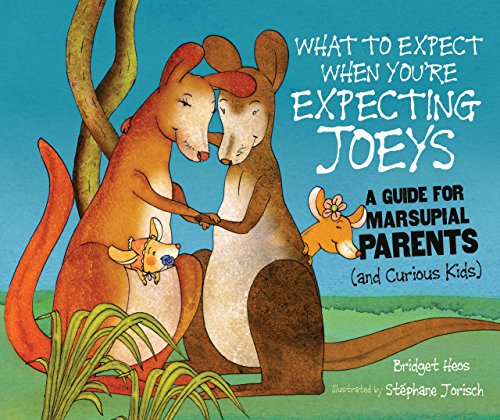 Stock image for What to Expect When You're Expecting Joeys: A Guide for Marsupial Parents (and Curious Kids) (Expecting Animal Babies) for sale by St Vincent de Paul of Lane County