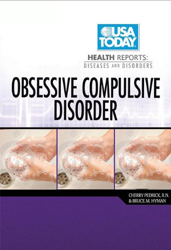 9780761358848: Obsessive-Compulsive Disorder (USA Today Health Reports: Diseases and Disorders)