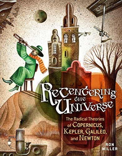 Stock image for Recentering the Universe: The Radical Theories of Copernicus, Kepler, Galileo, and Newton for sale by Dream Books Co.
