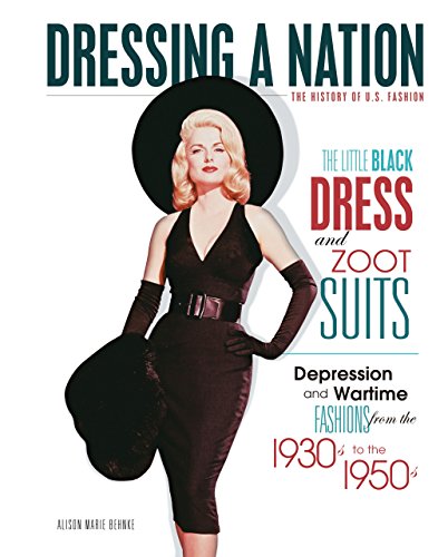 9780761358923: The Little Black Dress and Zoot Suits: Depression and Wartime Fashions from the 1930s to the 1950s