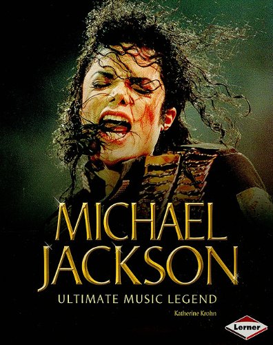 Michael Jackson: Ultimate Music Legend (Gateway Biographies) (9780761360025) by Krohn, Katherine E.