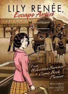 Stock image for Lily Rene, Escape Artist : From Holocaust Survivor to Comic Book Pioneer for sale by Better World Books