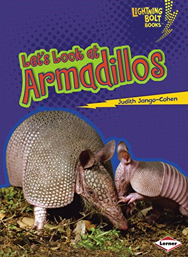 Let's Look at Armadillos (Lightning Bolt Books Â® â€• Animal Close-Ups) (9780761360384) by Jango-Cohen, Judith