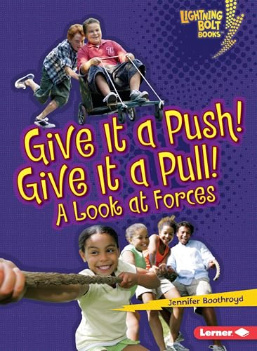 Imagen de archivo de Give It a Push! Give It a Pull!: A Look at Forces (Lightning Bolt Books ? ? Exploring Physical Science) a la venta por SecondSale