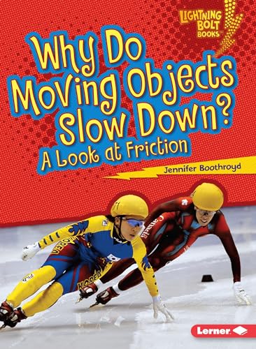 Stock image for Why Do Moving Objects Slow Down?: A Look at Friction (Lightning Bolt Books ? ? Exploring Physical Science) for sale by SecondSale