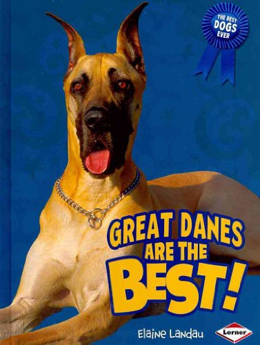 Beispielbild fr Great Danes Are the Best! zum Verkauf von Better World Books