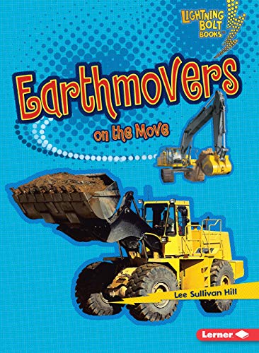 Stock image for Earthmovers on the Move (Lightning Bolt Books  ? Vroom-Vroom) for sale by Irish Booksellers