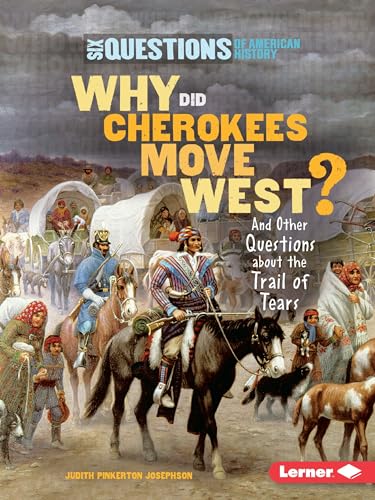 Beispielbild fr Why Did Cherokees Move West? : And Other Questions about the Trail of Tears zum Verkauf von Better World Books