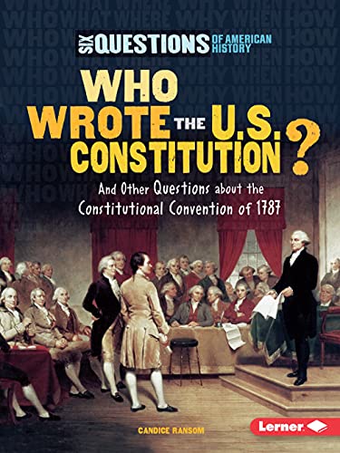 Imagen de archivo de Who Wrote the U. S. Constitution? : And Other Questions about the Constitutional Convention of 1787 a la venta por Better World Books: West