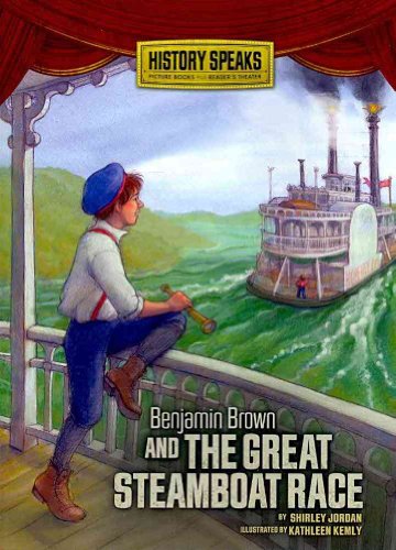 Beispielbild fr Benjamin Brown and the Great Steamboat Race (History Speaks: Picture Books Plus Reader's Theater) zum Verkauf von HPB Inc.