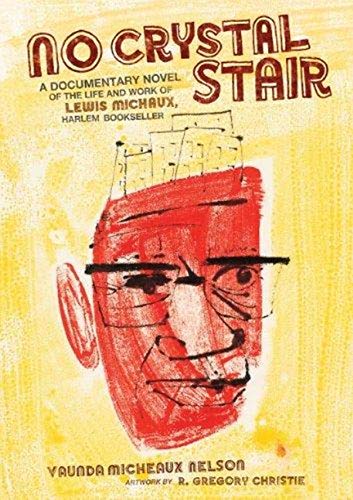 Beispielbild fr No Crystal Stair : A Documentary Novel of the Life and Work of Lewis Michaux, Harlem Bookseller zum Verkauf von Better World Books