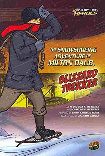 Stock image for The Snowshoeing Adventure of Milton Daub, Blizzard Trekker for sale by Better World Books