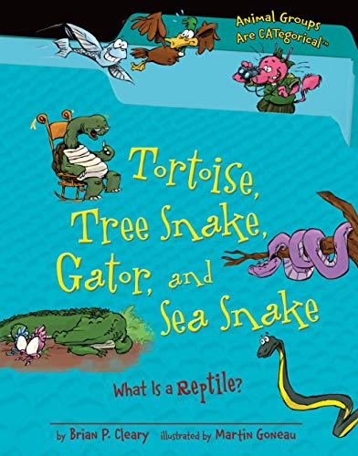 Stock image for Tortoise, Tree Snake, Gator, and Sea Snake : What Is a Reptile? for sale by Better World Books