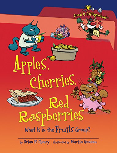 Imagen de archivo de Apples, Cherries, Red Raspberries: What Is in the Fruits Group? (Food Is CATegorical ) a la venta por Goodwill