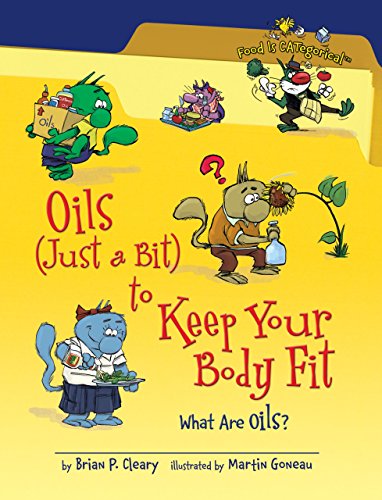 Imagen de archivo de Oils (Just a Bit) to Keep Your Body Fit : What Are Oils? a la venta por Better World Books: West