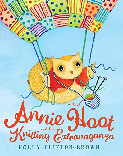 Imagen de archivo de Annie Hoot and the Knitting Extravaganza a la venta por Half Price Books Inc.