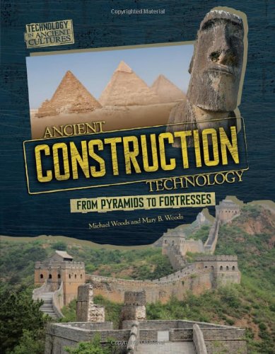 9780761365273: Ancient Construction Technology: From Pyramids to Fortresses (Technology in Ancient Cultures)