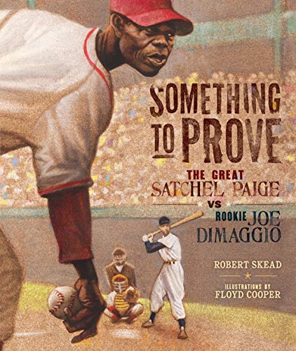 Beispielbild fr Something to Prove: The Great Satchel Paige vs. Rookie Joe DiMaggio zum Verkauf von More Than Words