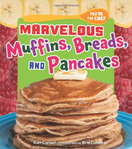 Stock image for Marvelous Muffins, Breads, and Pancakes for sale by Better World Books: West
