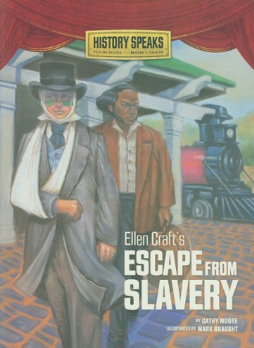 9780761366720: Ellen Craft's Escape from Slavery (History Speaks: Picture Books Plus Reader's Theater)