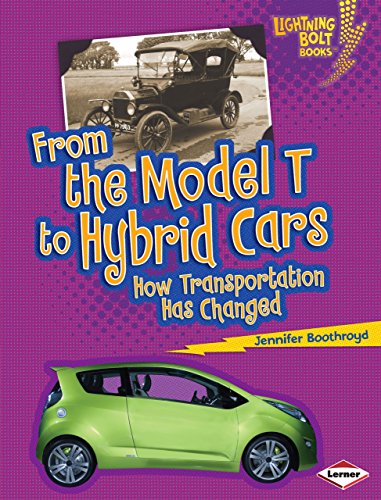 Beispielbild fr From the Model T to Hybrid Cars : How Transportation Has Changed zum Verkauf von Better World Books