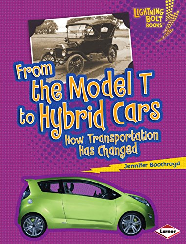 Stock image for From the Model T to Hybrid Cars : How Transportation Has Changed for sale by Better World Books