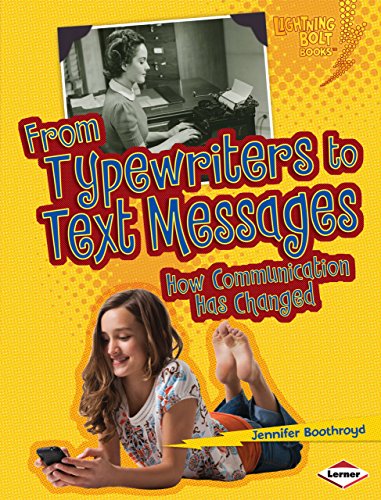 9780761367451: From Typewriters to Text Messages: How Communication Has Changed (Lightning Bolt Books)