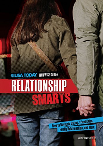 Relationship Smarts: How to Navigate Dating, Friendships, Family Relationships, and More (USA TODAY Teen Wise Guides: Time, Money, and Relationships) - Tavolacci, Joyce