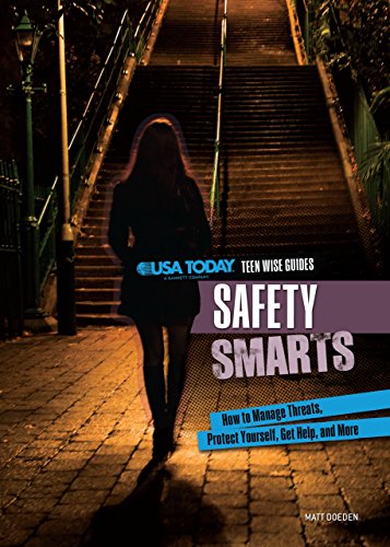 Safety Smarts: How to Manage Threats, Protect Yourself, Get Help, and More (USA TODAY Teen Wise Guides: Lifestyle Choices) (9780761370222) by Doeden, Matt