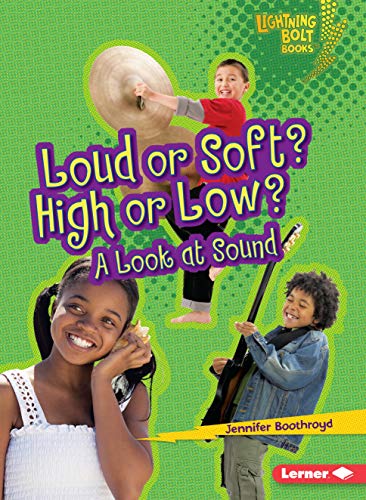 Beispielbild fr Loud or Soft? High or Low?: A Look at Sound (Lightning Bolt Books ? ? Exploring Physical Science) zum Verkauf von Front Cover Books