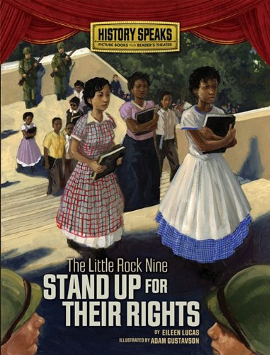Stock image for The Little Rock Nine Stand Up for Their Rights (History Speaks: Picture Books Plus Reader's Theater) for sale by Once Upon A Time Books
