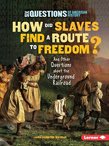 Beispielbild fr How Did Slaves Find a Route to Freedom?: And Other Questions about the Underground Railroad (Six Questions of American History) zum Verkauf von BooksRun