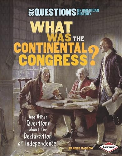 Stock image for What Was the Continental Congress?: And Other Questions About the Declaration of Independence for sale by Revaluation Books