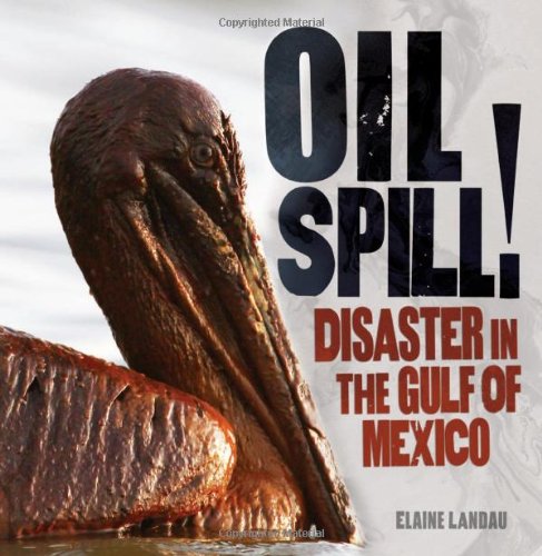 Beispielbild fr Oil Spill!: Disaster in the Gulf of Mexico zum Verkauf von Gulf Coast Books