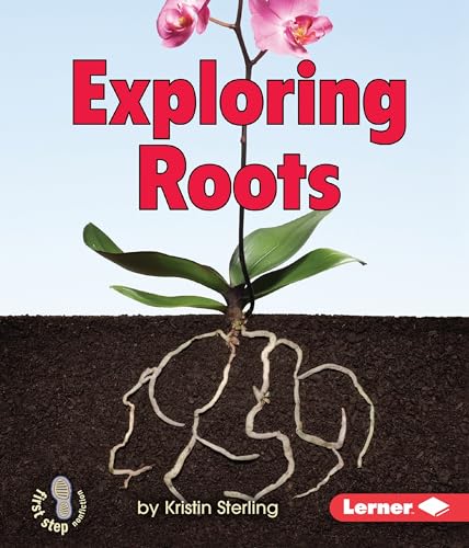 Stock image for Exploring Roots (First Step Nonfiction ? Let's Look at Plants) for sale by SecondSale