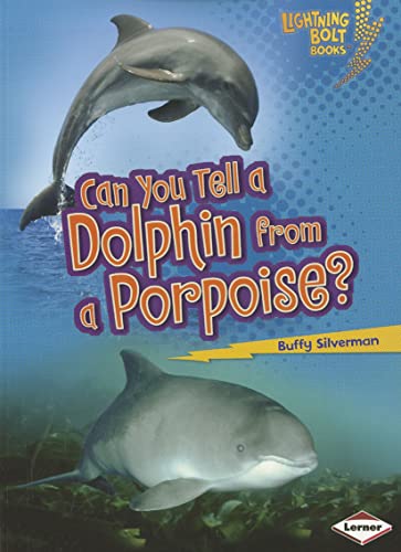 Imagen de archivo de Can You Tell a Dolphin from a Porpoise? (Lightning Bolt Books ? ? Animal Look-Alikes) a la venta por SecondSale