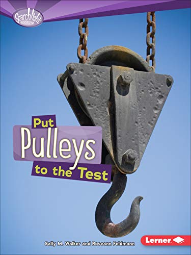 Beispielbild fr Put Pulleys to the Test (Searchlight Books ? ? How Do Simple Machines Work?) zum Verkauf von Front Cover Books