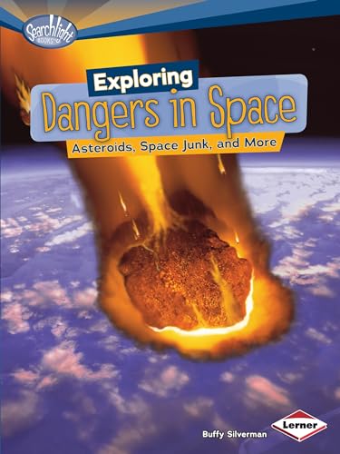 Beispielbild fr Exploring Dangers in Space : Asteroids, Space Junk, and More zum Verkauf von Better World Books