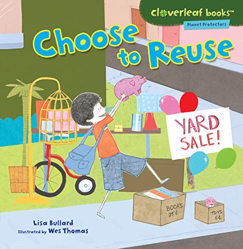 9780761385110: Choose to Reuse (Cloverleaf Books (TM) -- Planet Protectors)