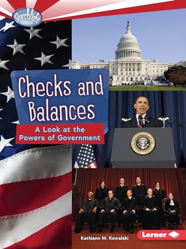 

Checks and Balances: A Look at the Powers of Government (Searchlight Books T  How Does Government Work)