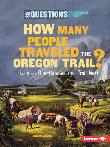 Beispielbild fr How Many People Traveled the Oregon Trail?: And Other Questions about the Trail West (Six Questions of American History) zum Verkauf von SecondSale